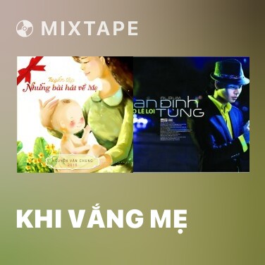 Mixtape Khi Vắng Mẹ - Various Artists
