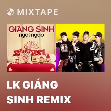 Mixtape LK Giáng Sinh Remix - Various Artists