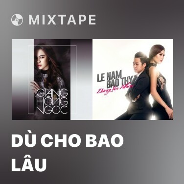Mixtape Dù Cho Bao Lâu - Various Artists
