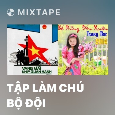Mixtape Tập Làm Chú Bộ Đội - Various Artists