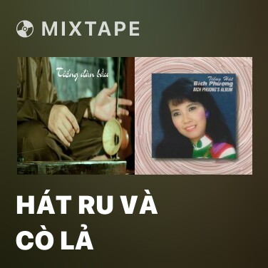 Mixtape Hát Ru Và Cò Lả - Various Artists
