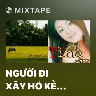 Mixtape Người Đi Xây Hồ Kẻ Gỗ - Various Artists