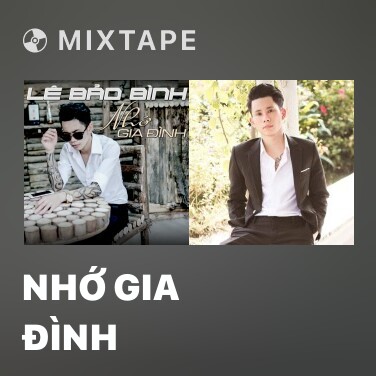 Mixtape Nhớ Gia Đình - Various Artists