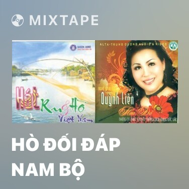 Mixtape Hò Đối Đáp Nam Bộ - Various Artists
