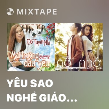 Mixtape Yêu Sao Nghề Giáo Viên - Various Artists