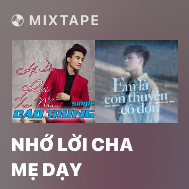 Mixtape Nhớ Lời Cha Mẹ Dạy - Various Artists