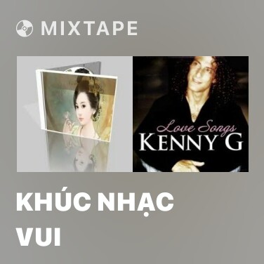 Mixtape Khúc Nhạc Vui - Various Artists