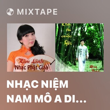 Mixtape Nhạc Niệm Nam Mô A Di Đà Phật - Various Artists