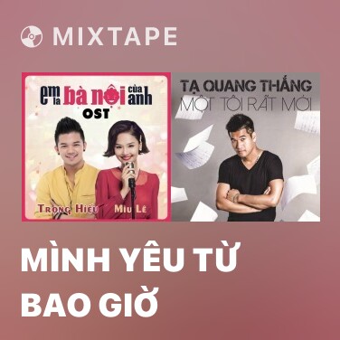 Mixtape Mình Yêu Từ Bao Giờ - Various Artists