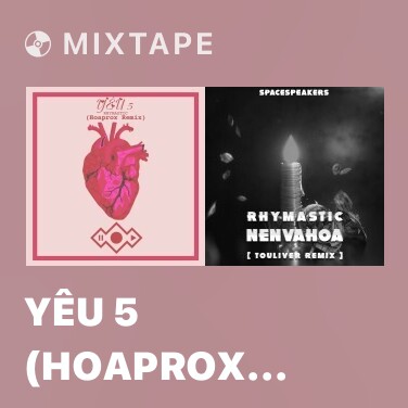 Mixtape Yêu 5 (Hoaprox Remix) - Various Artists