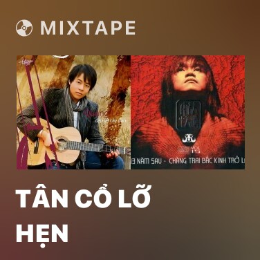Mixtape Tân Cổ Lỡ Hẹn - Various Artists