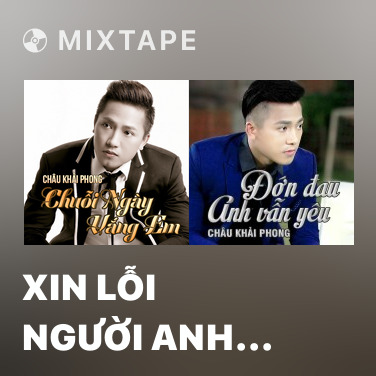 Mixtape Xin Lỗi Người Anh Yêu - Various Artists