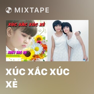 Mixtape Xúc Xắc Xúc Xẻ - Various Artists