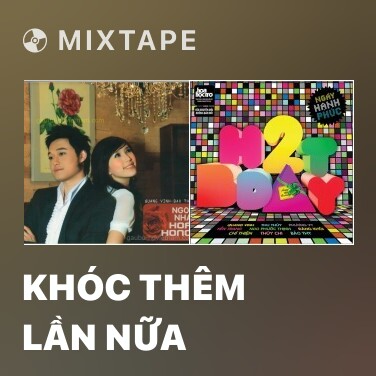 Mixtape Khóc Thêm Lần Nữa - Various Artists
