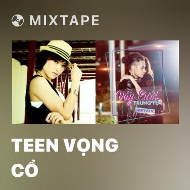 Mixtape Teen Vọng Cổ - Various Artists