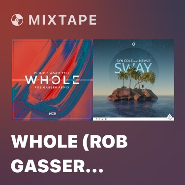 Mixtape Whole (Rob Gasser Remix) - Various Artists