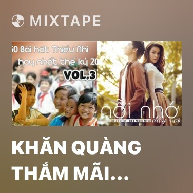 Mixtape Khăn Quàng Thắm Mãi Vai Em - Various Artists