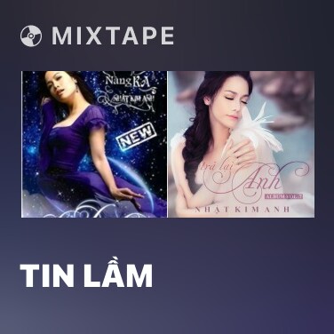 Mixtape Tin Lầm - Various Artists
