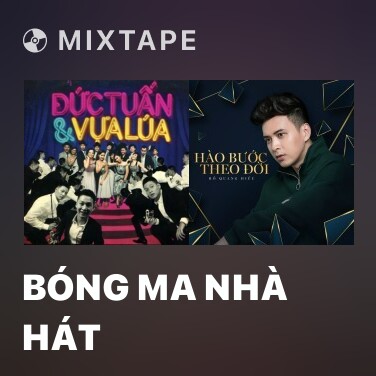 Mixtape Bóng Ma Nhà Hát - Various Artists
