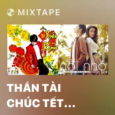 Mixtape Thần Tài Chúc Tết Remix