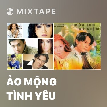 Mixtape Ảo Mộng Tình Yêu - Various Artists