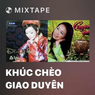 Mixtape Khúc Chèo Giao Duyên - Various Artists