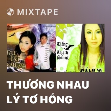 Mixtape Thương Nhau Lý Tơ Hồng - Various Artists
