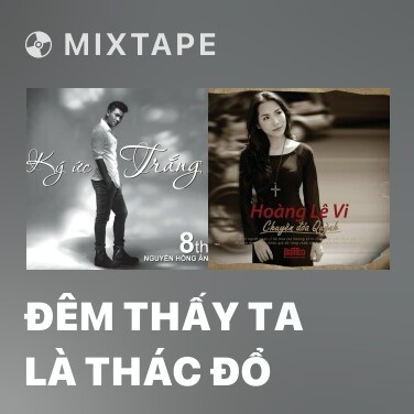 Mixtape Đêm Thấy Ta Là Thác Đổ - Various Artists
