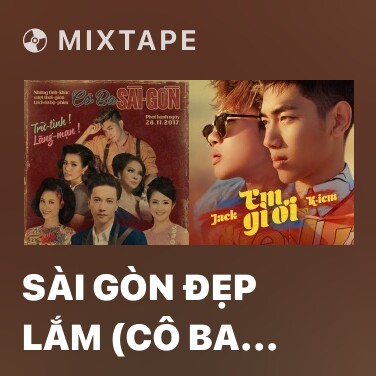 Mixtape Sài Gòn Đẹp Lắm (Cô Ba Sài Gòn OST) - Various Artists