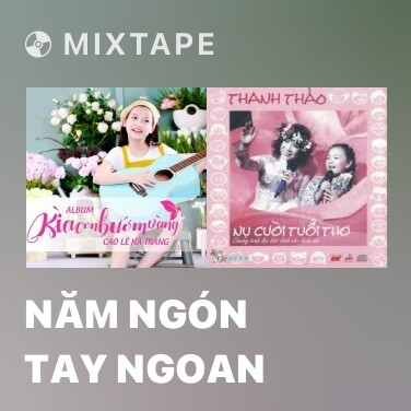Mixtape Năm Ngón Tay Ngoan - Various Artists