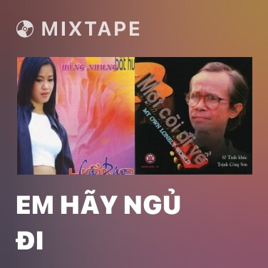 Mixtape Em Hãy Ngủ Đi - Various Artists
