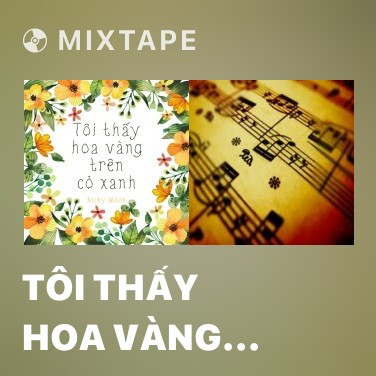 Mixtape Tôi Thấy Hoa Vàng Trên Cỏ Xanh (Cover) - Various Artists