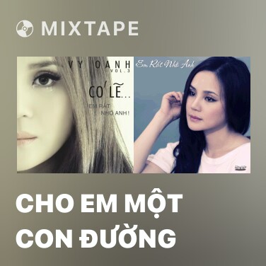 Mixtape Cho Em Một Con Đường - Various Artists