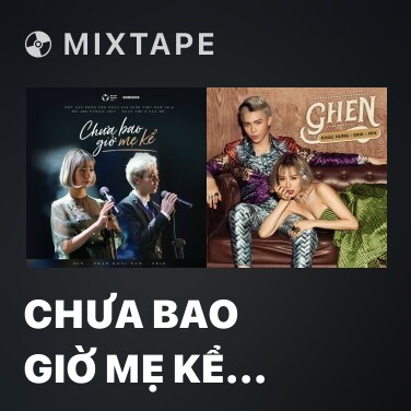 Mixtape Chưa Bao Giờ Mẹ Kể (Ngày Thứ 8 Của Mẹ) - Various Artists