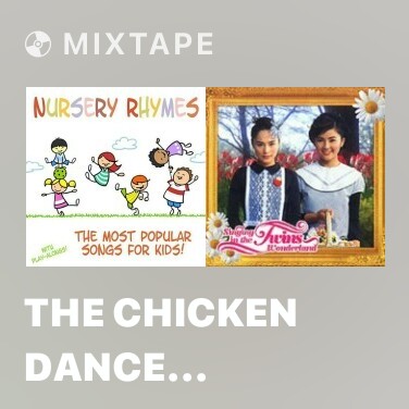 Mixtape The Chicken Dance (Nursery Rhyme)