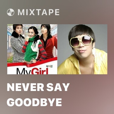 Mixtape Never Say Goodbye - Various Artists