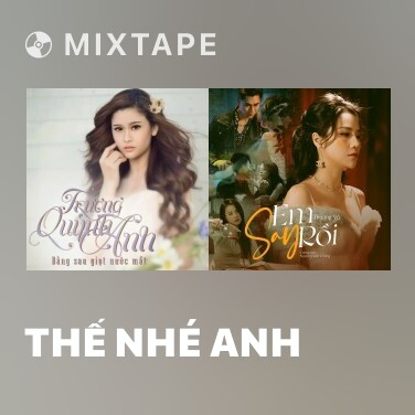 Mixtape Thế Nhé Anh - Various Artists