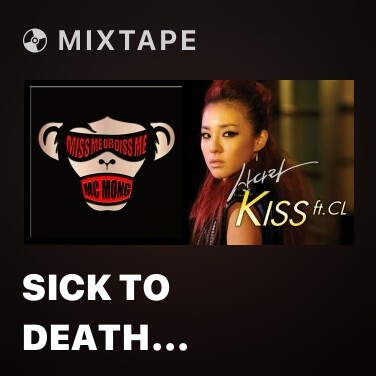 Mixtape Sick To Death Part.2