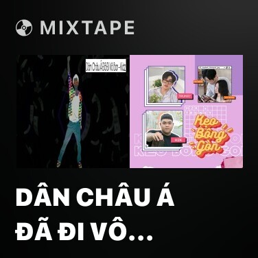 Mixtape Dân Châu Á Đã Đi Vô Bar - Various Artists