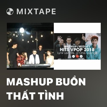 Mixtape Mashup Buồn Thất Tình - Various Artists