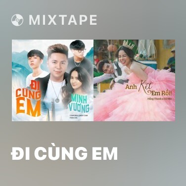 Mixtape Đi Cùng Em - Various Artists