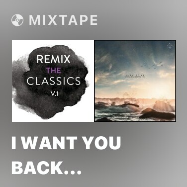 Mixtape I Want You Back (Shaparder & LRX Remix) - Various Artists