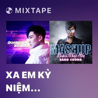 Mixtape Xa Em Kỷ Niệm (Remix) - Various Artists