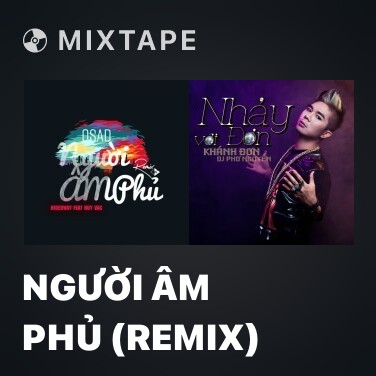 Mixtape Người Âm Phủ (Remix) - Various Artists