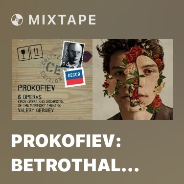 Mixtape Prokofiev: Betrothal in a Monastery / Act 2 Tableau 2 - 