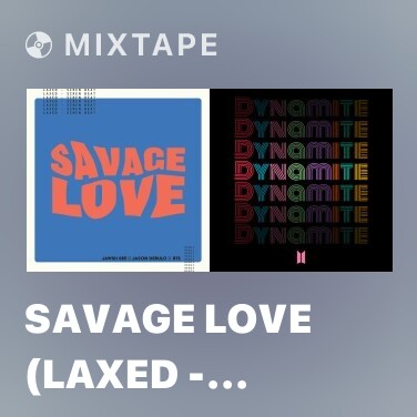 Mixtape Savage Love (Laxed - Siren Beat) (BTS Remix) - Various Artists