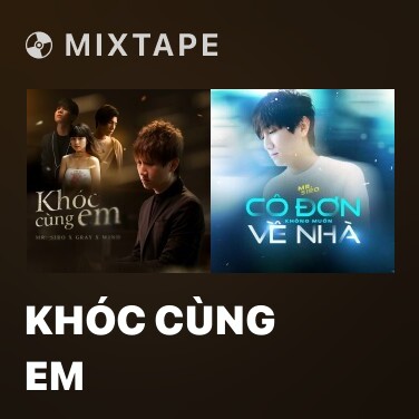 Mixtape Khóc Cùng Em - Various Artists