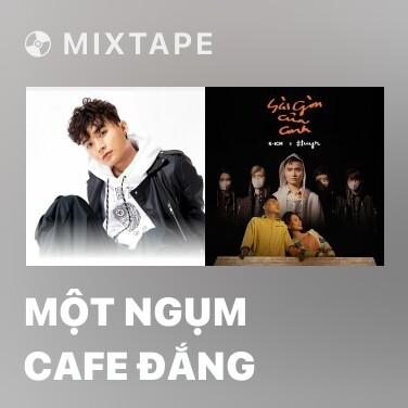 Mixtape Một Ngụm Cafe Đắng - Various Artists