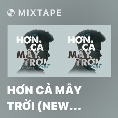 Mixtape Hơn Cả Mây Trời (New Version) - Various Artists