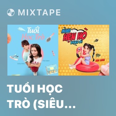 Mixtape Tuổi Học Trò (Siêu Quậy Có Bầu OST) - Various Artists